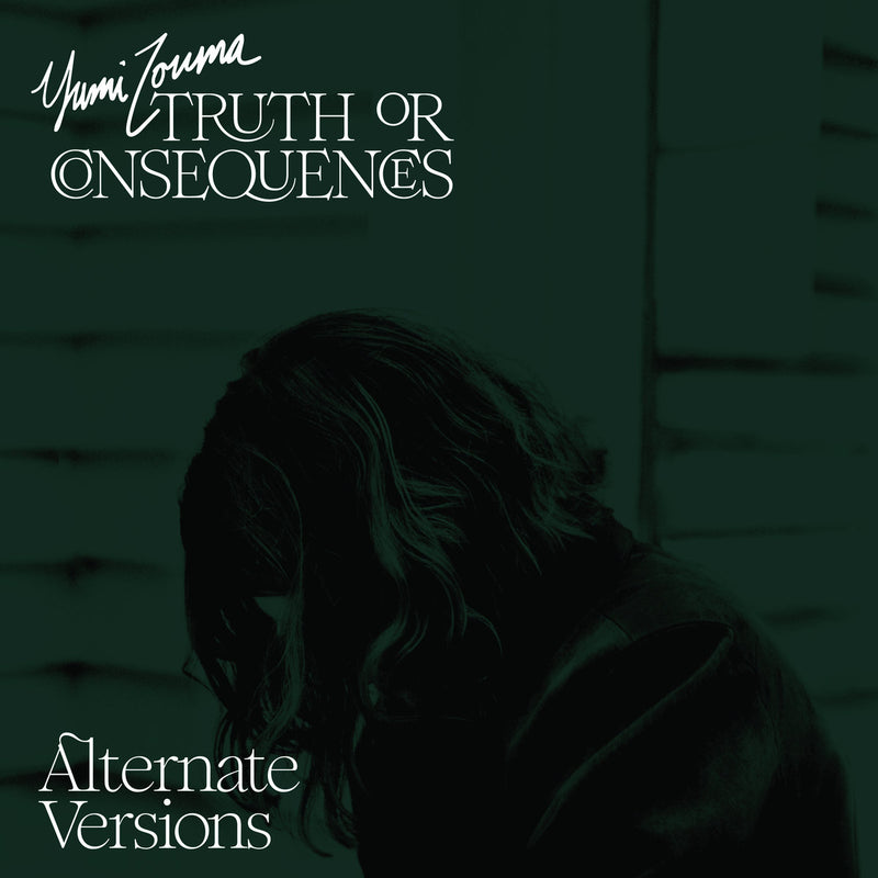 Yumi Zouma - Truth Or Consequences (Alternate Versions)